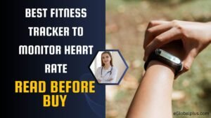 Best Fitness Tracker to Monitor Heart Rate